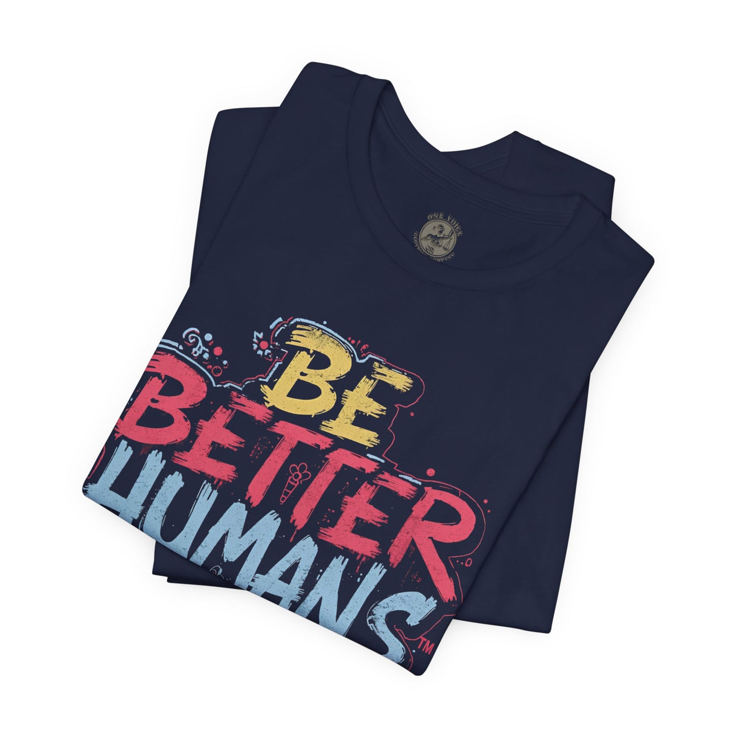 Be Better Humans Tee – Positive Message Shirt | Inspirational T-Shirt | Casual Wear | Everyday Comfort | Gifts for Friends