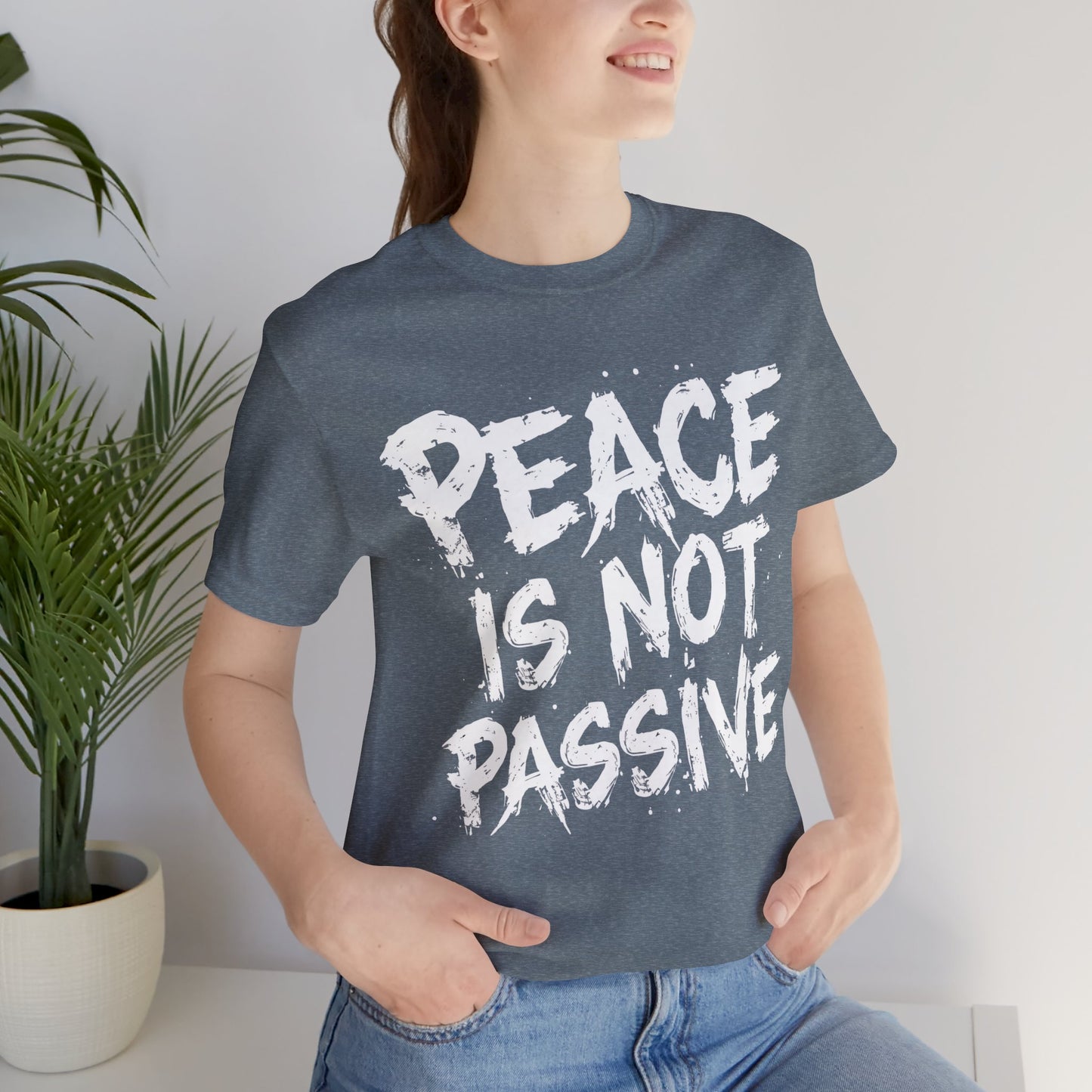 Peace Is Not Passive T-Shirt | StatementWEAR Social Justice Tee, Unisex Activism Shirt, Human Rights Graphic Tee