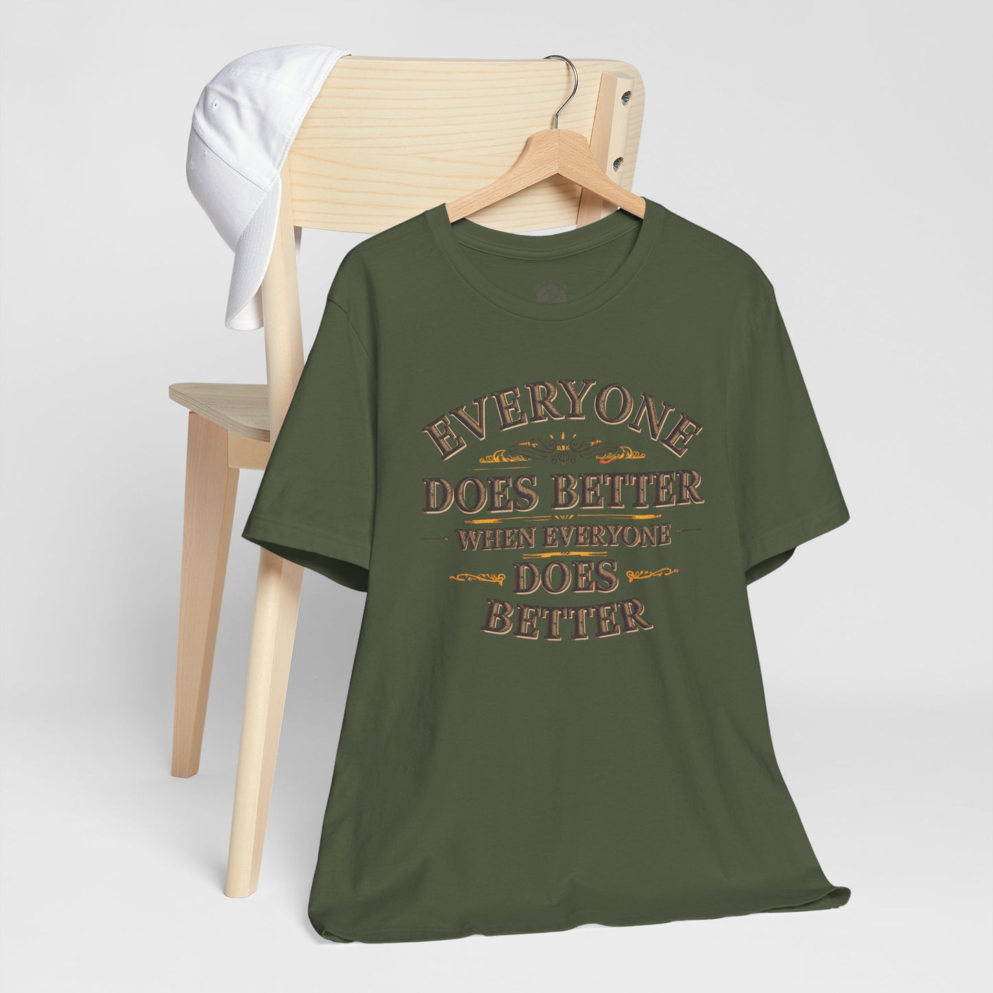 Everyone Does Better When Everyone Does Better – Inspirational Unisex T-Shirt | Motivational Tee | Positive Quote Shirt | Casual Wear | Gift for Friends