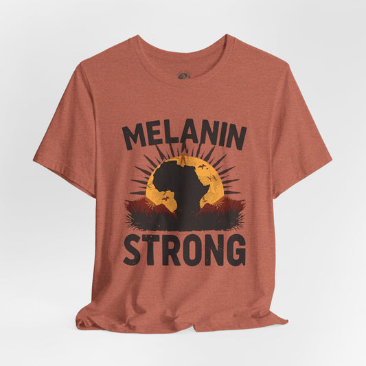 Melanin Strong – Unisex Jersey Short Sleeve Shirt | Empowerment Tee | Black History Month Apparel | Statement Shirt | Gift for Activists