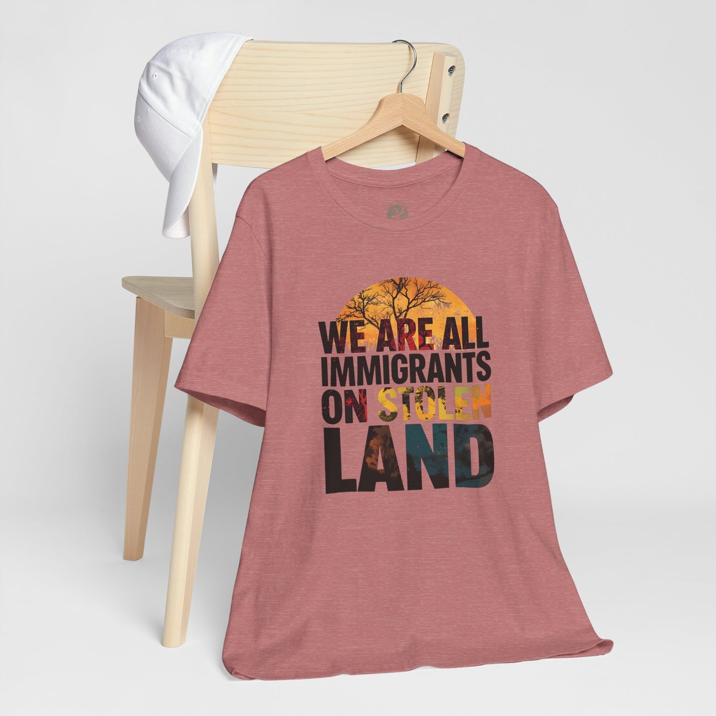 We Are All Immigrants on Stolen Land Tee | Unisex Jersey Short Sleeve T-Shirt, Social Justice Statement Shirt, Activism Apparel, Gift for Advocates