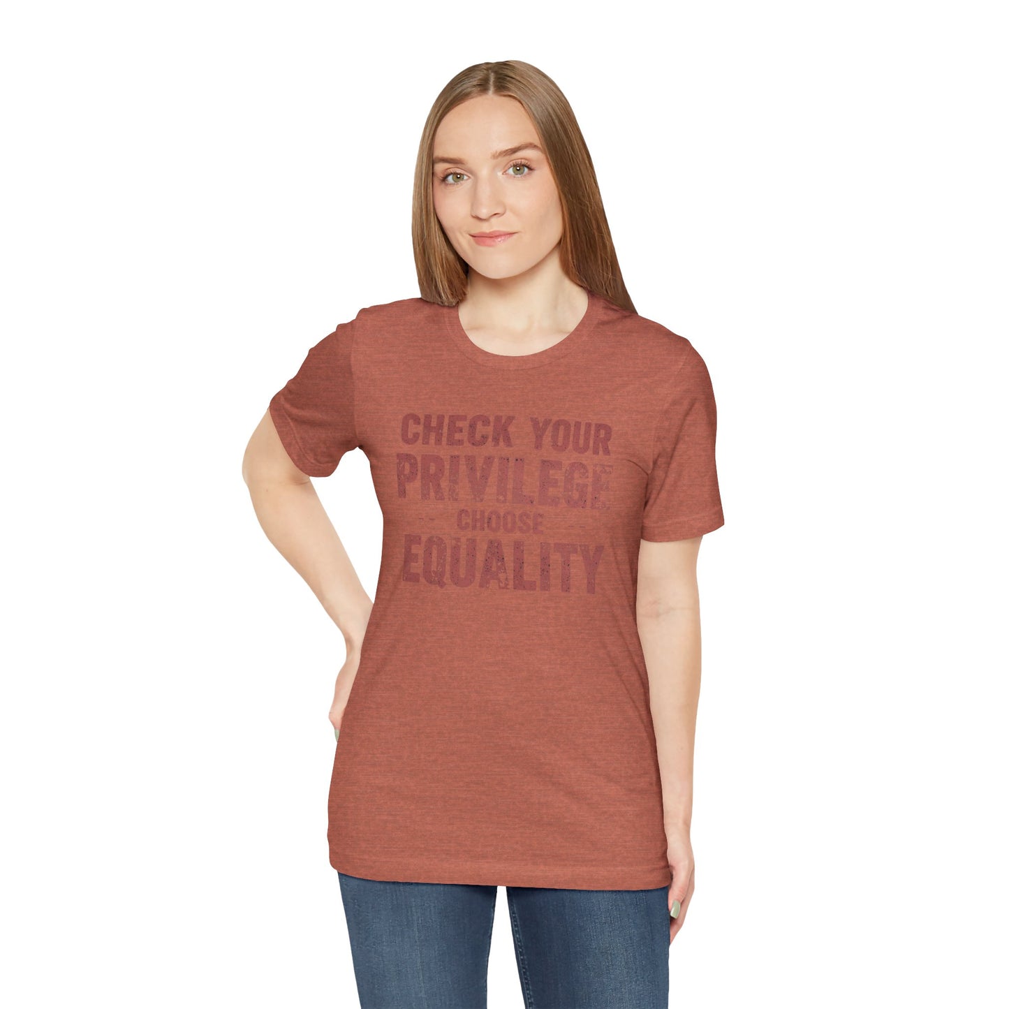 Check Your Privilege Choose Equality – Equality Message Unisex T-Shirt | Social Justice Tee | Casual Wear | Gift for Activists | Summer Fashion | Equality Awareness