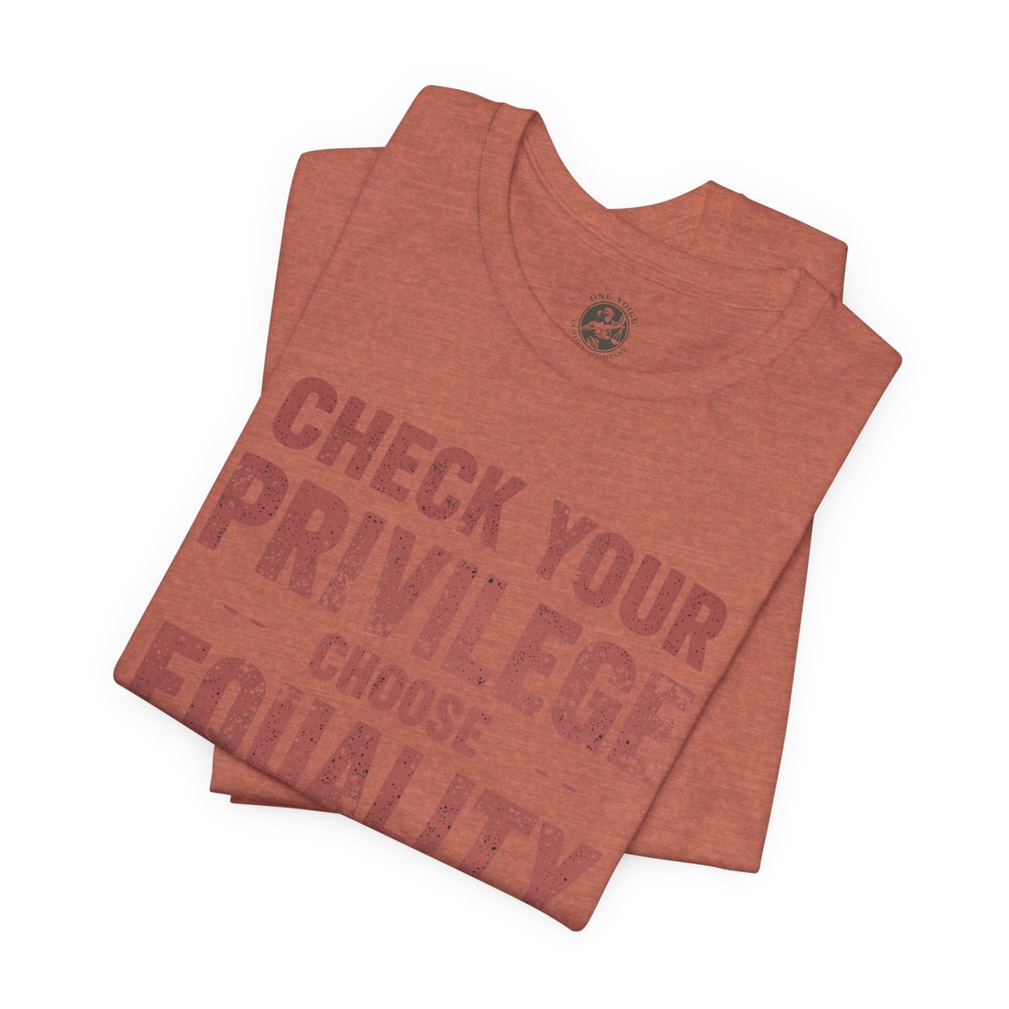Check Your Privilege Choose Equality – Equality Message Unisex T-Shirt | Social Justice Tee | Casual Wear | Gift for Activists | Summer Fashion | Equality Awareness