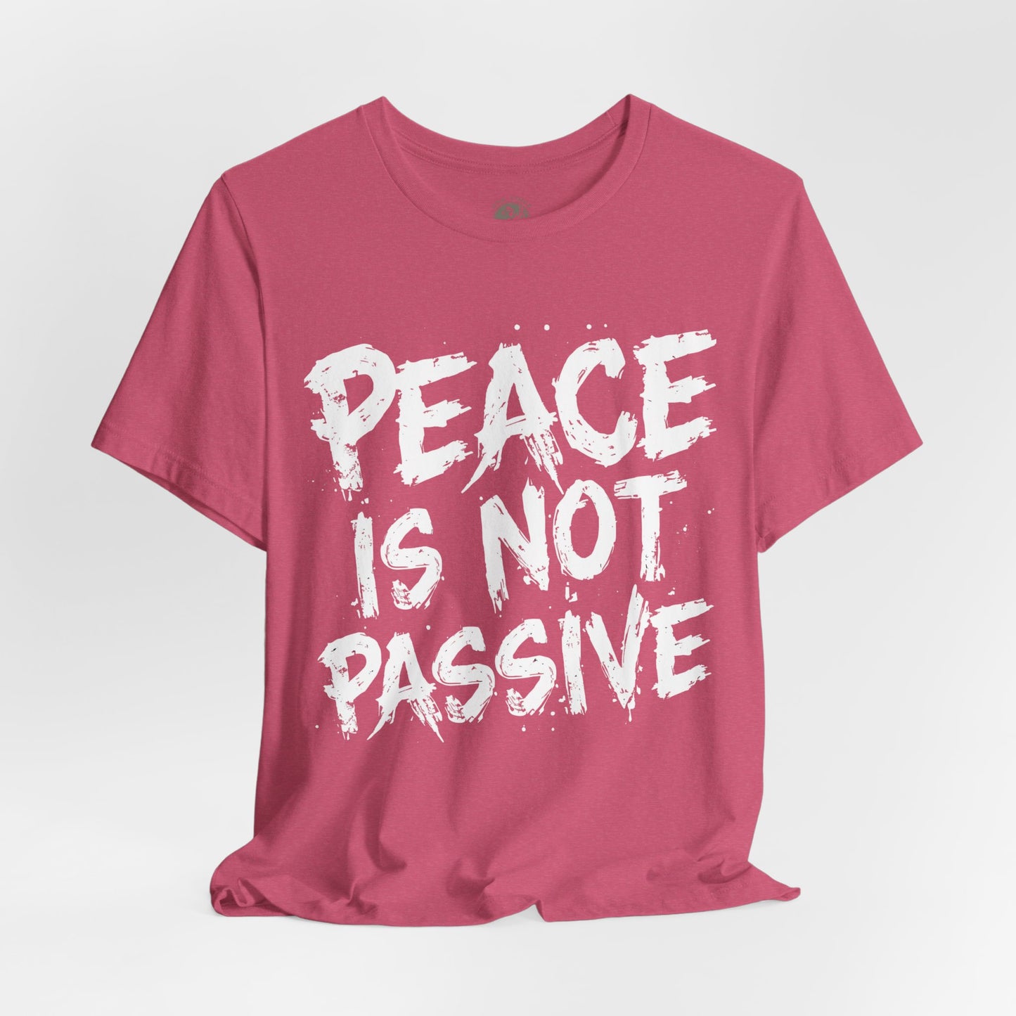 Peace Is Not Passive T-Shirt | StatementWEAR Social Justice Tee, Unisex Activism Shirt, Human Rights Graphic Tee