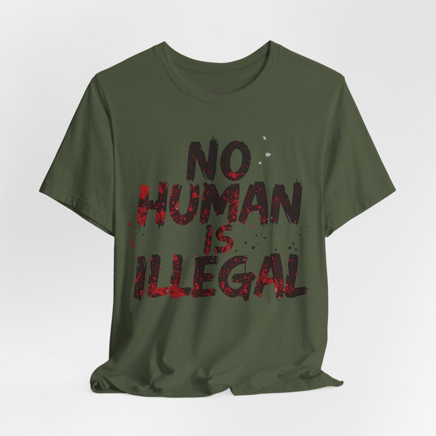 No Human Is Illegal Unisex Tee, Equality T-Shirt, Human Rights Shirt, Activism Apparel, Gift for Social Justice Advocate