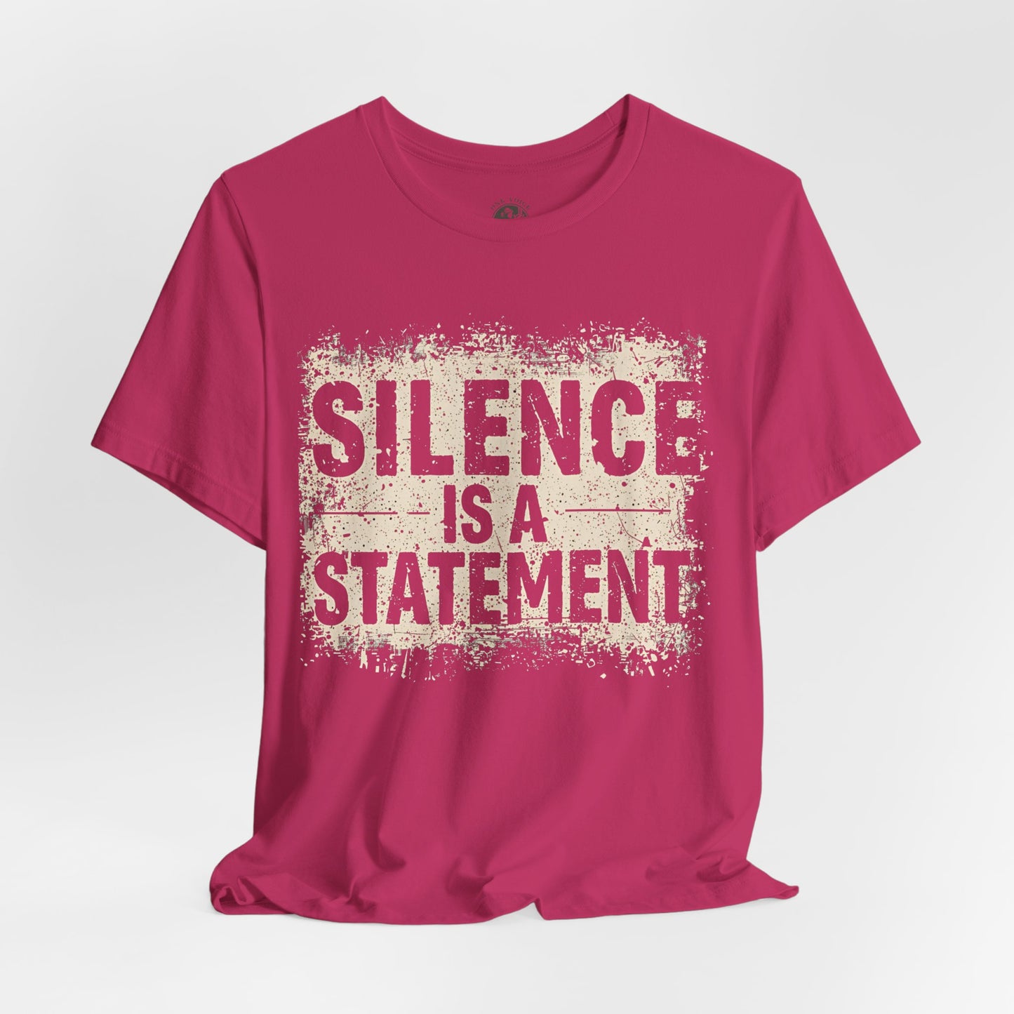 Silence is a Statement – Unisex Jersey Tee | Inspirational T-Shirt | Protest Shirt | Social Justice Apparel | Gift for Activists | Casual Wear
