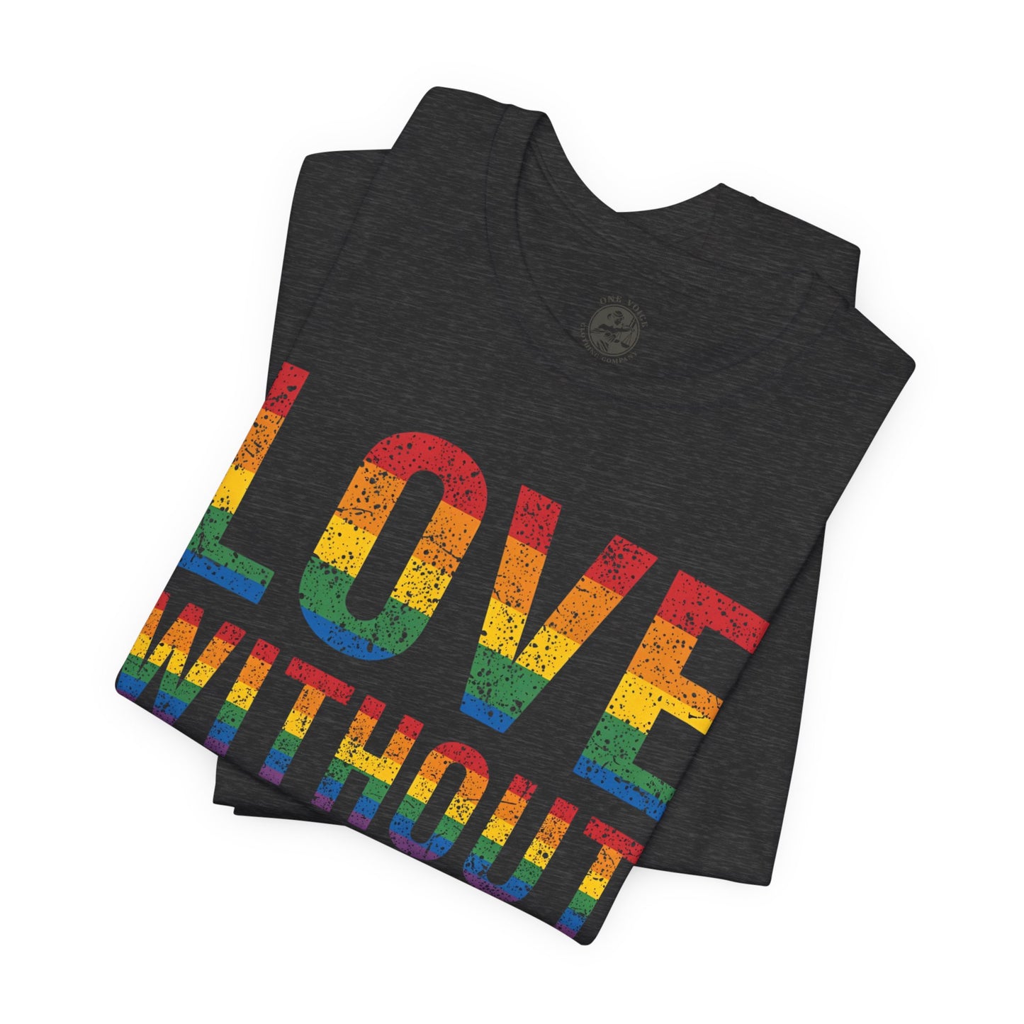 Love Without Labels – Unisex Tee | Celebrate Pride | LGBTQ+ Support Shirt | Casual Wear | Gift for Friends | PrideWEAR Collection