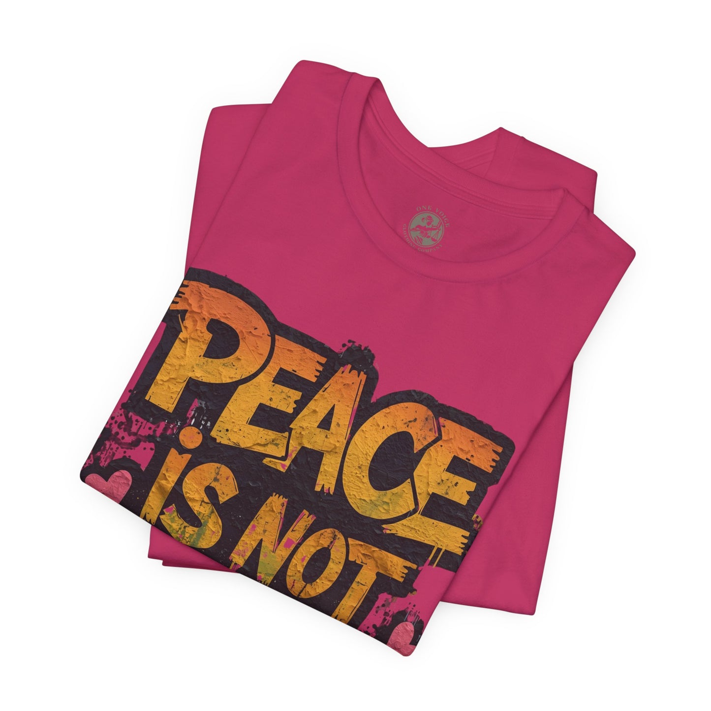 Peace is Not Passive Unisex T-Shirt - Statement Tee, Gift for Activists, Casual Wear, Everyday Style, Eco-Friendly Fashion