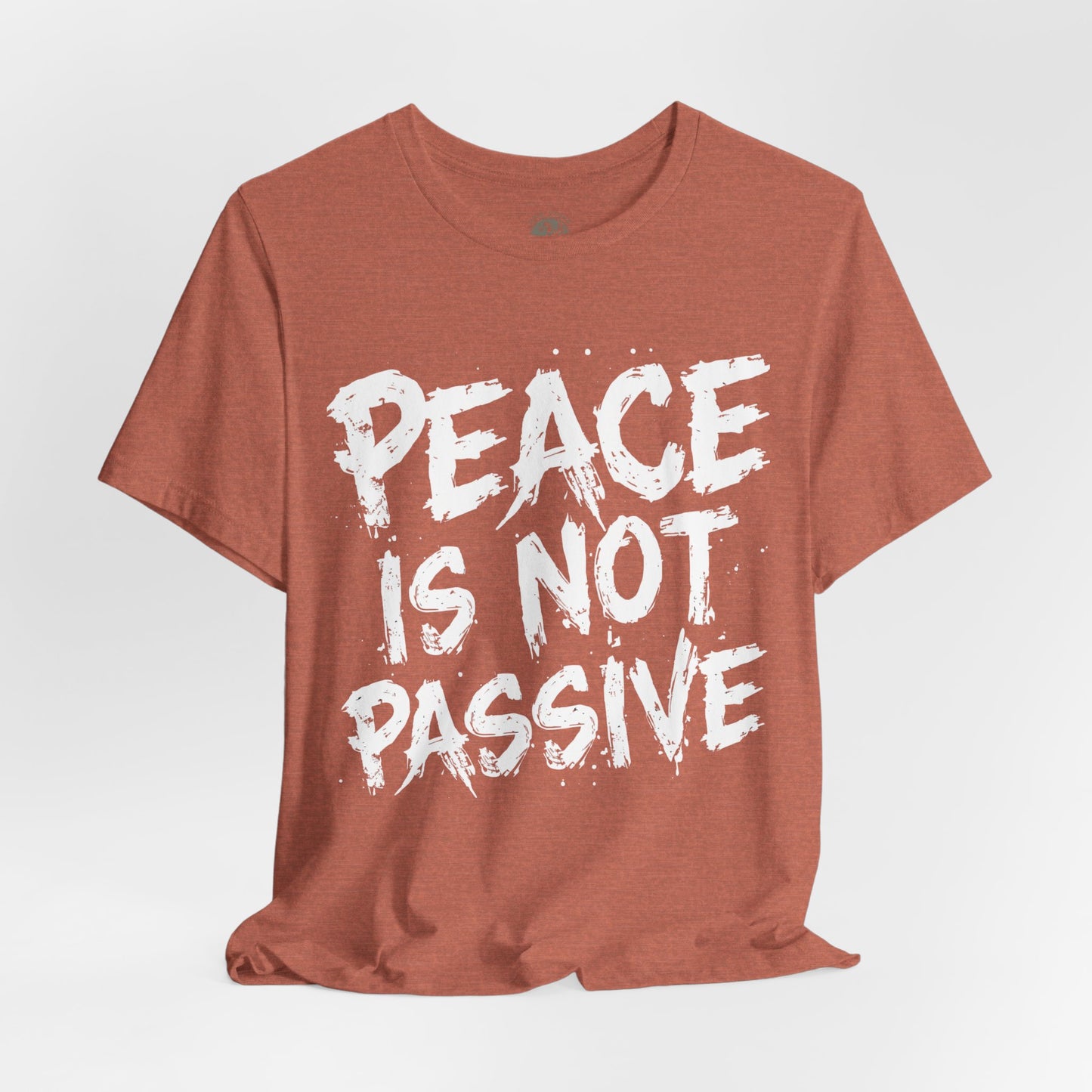 Peace Is Not Passive T-Shirt | StatementWEAR Social Justice Tee, Unisex Activism Shirt, Human Rights Graphic Tee