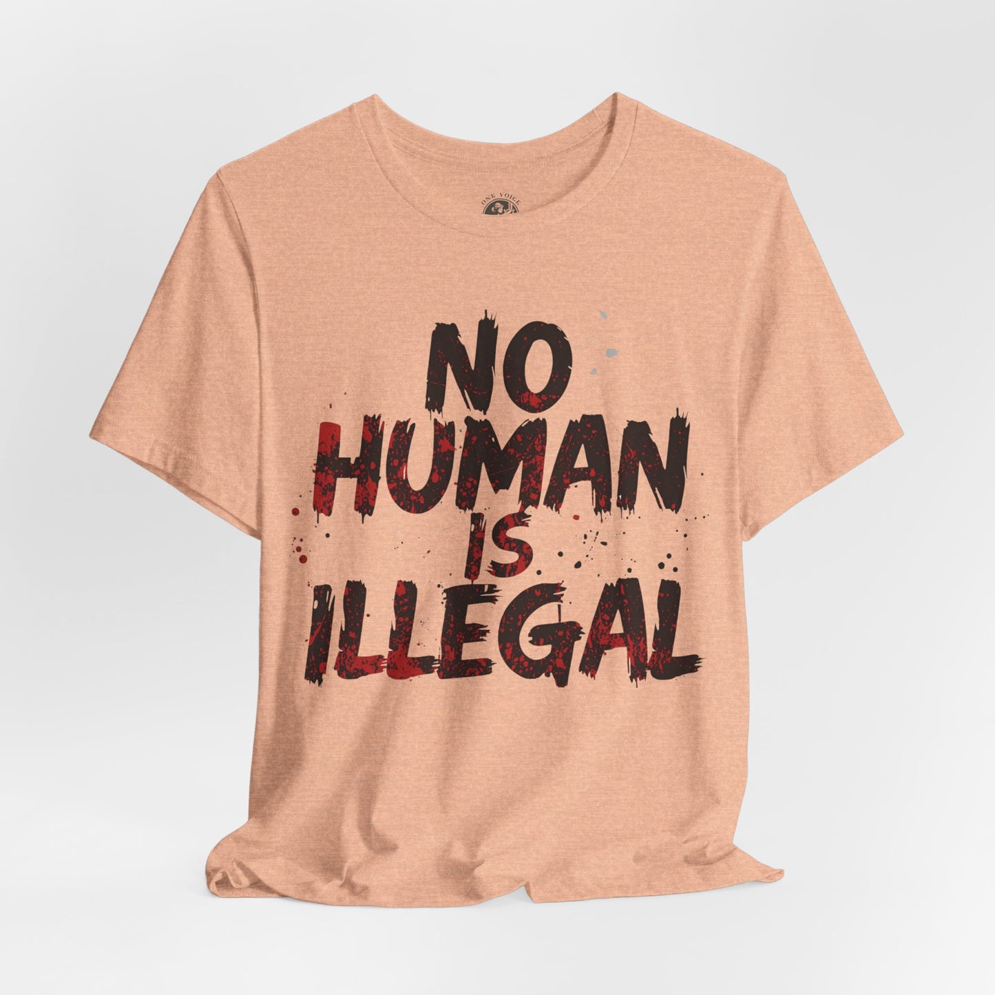 No Human Is Illegal Unisex Tee, Equality T-Shirt, Human Rights Shirt, Activism Apparel, Gift for Social Justice Advocate
