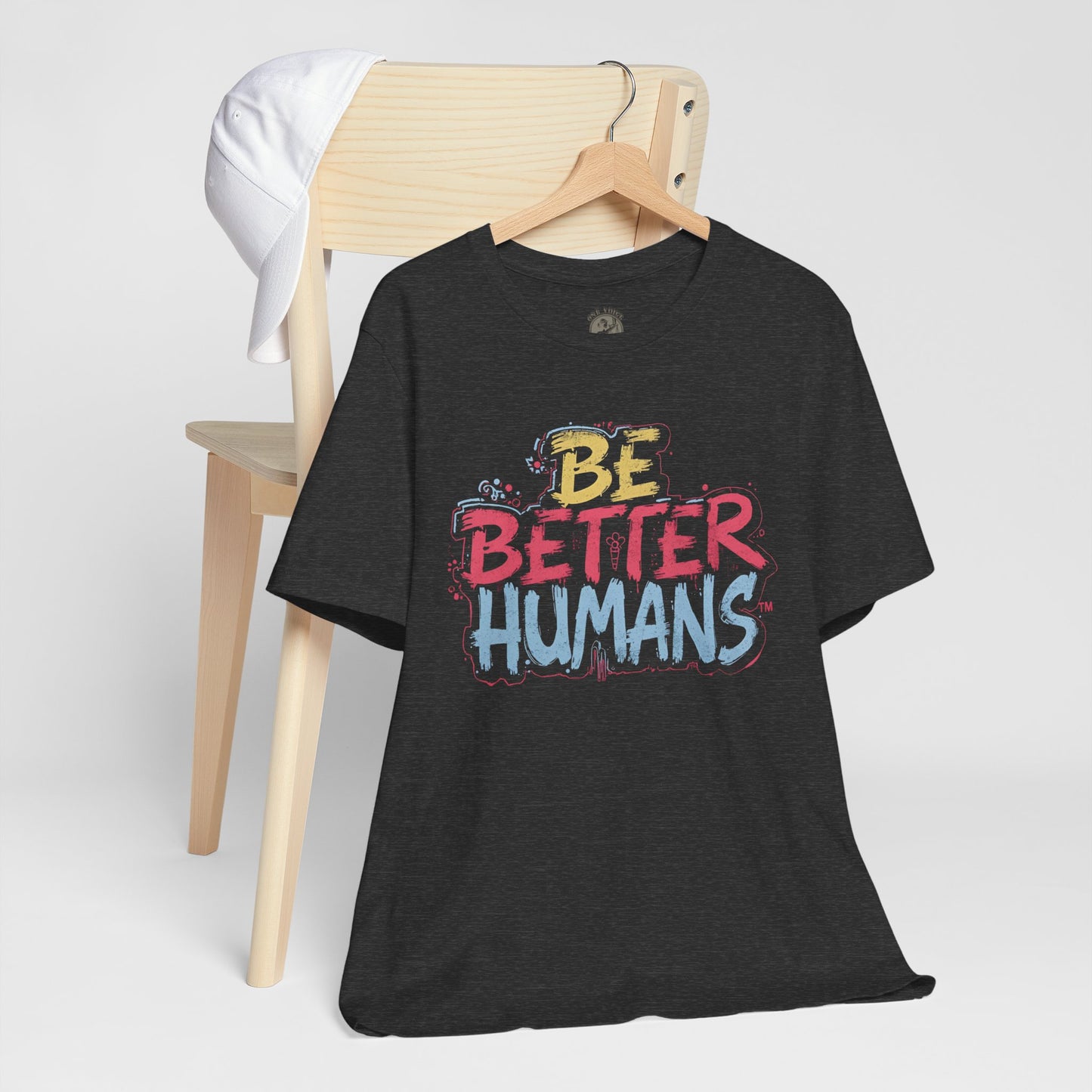 Be Better Humans Tee – Positive Message Shirt | Inspirational T-Shirt | Casual Wear | Everyday Comfort | Gifts for Friends
