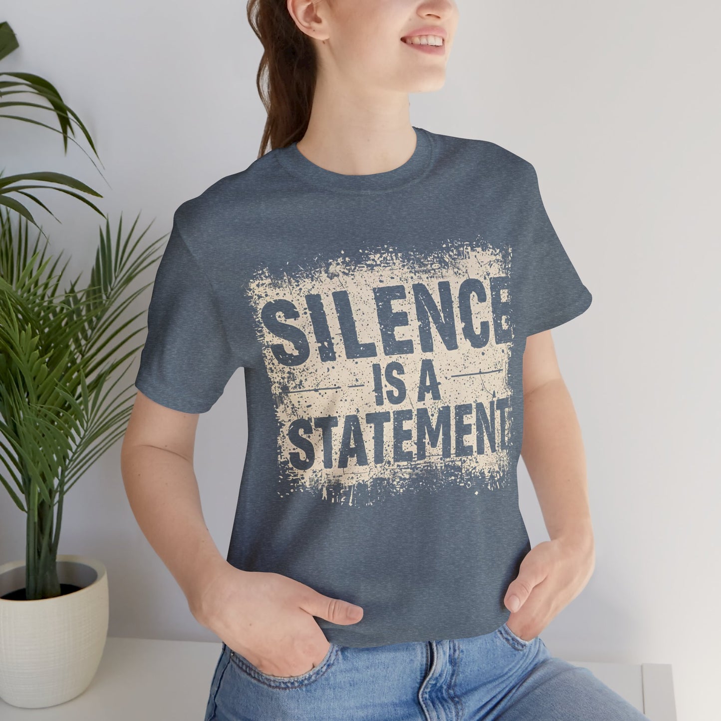 Silence is a Statement – Unisex Jersey Tee | Inspirational T-Shirt | Protest Shirt | Social Justice Apparel | Gift for Activists | Casual Wear