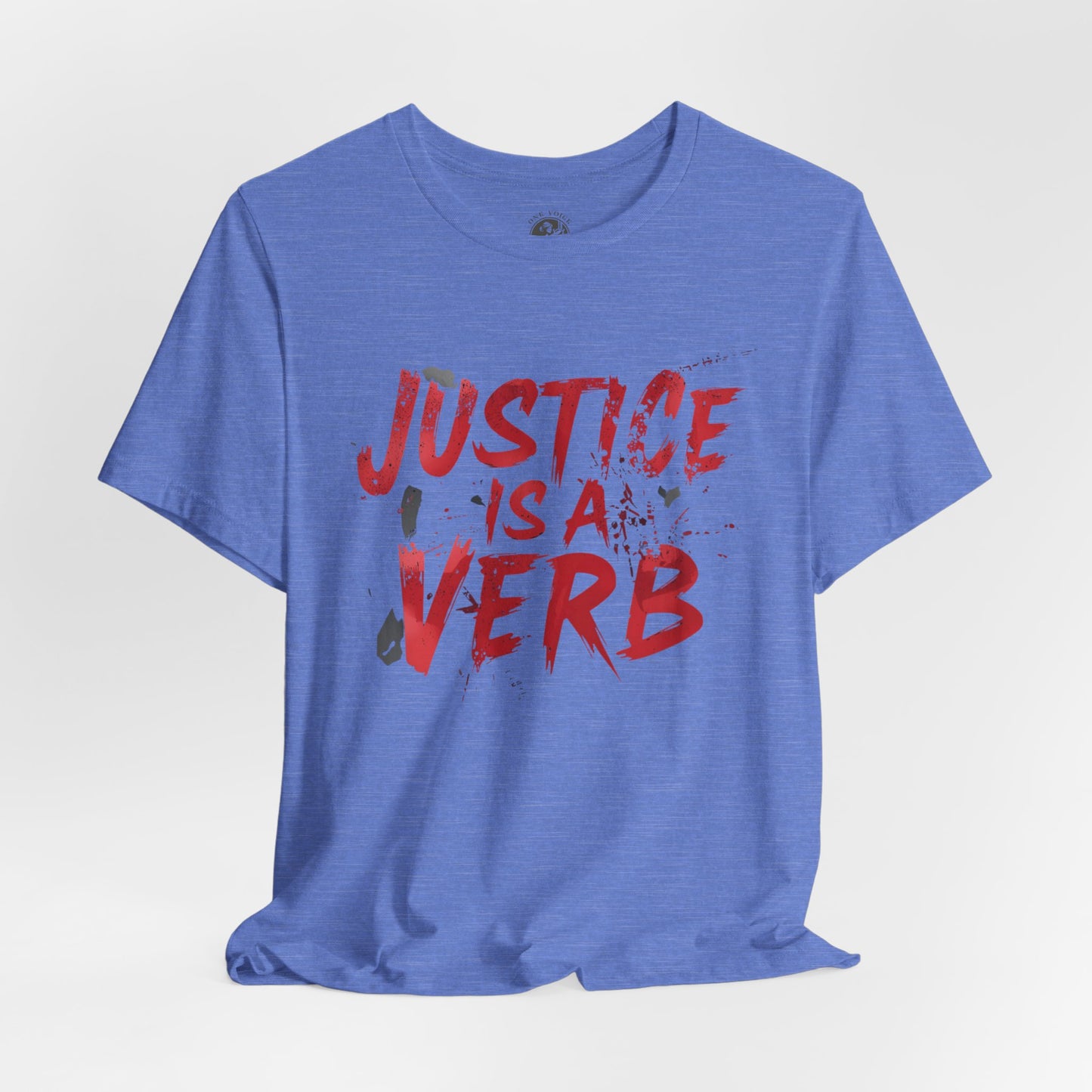 Justice Is a Verb T-Shirt | Unisex Short Sleeve Statement Tee, Activism Apparel, Equality Shirt, Social Justice Gift