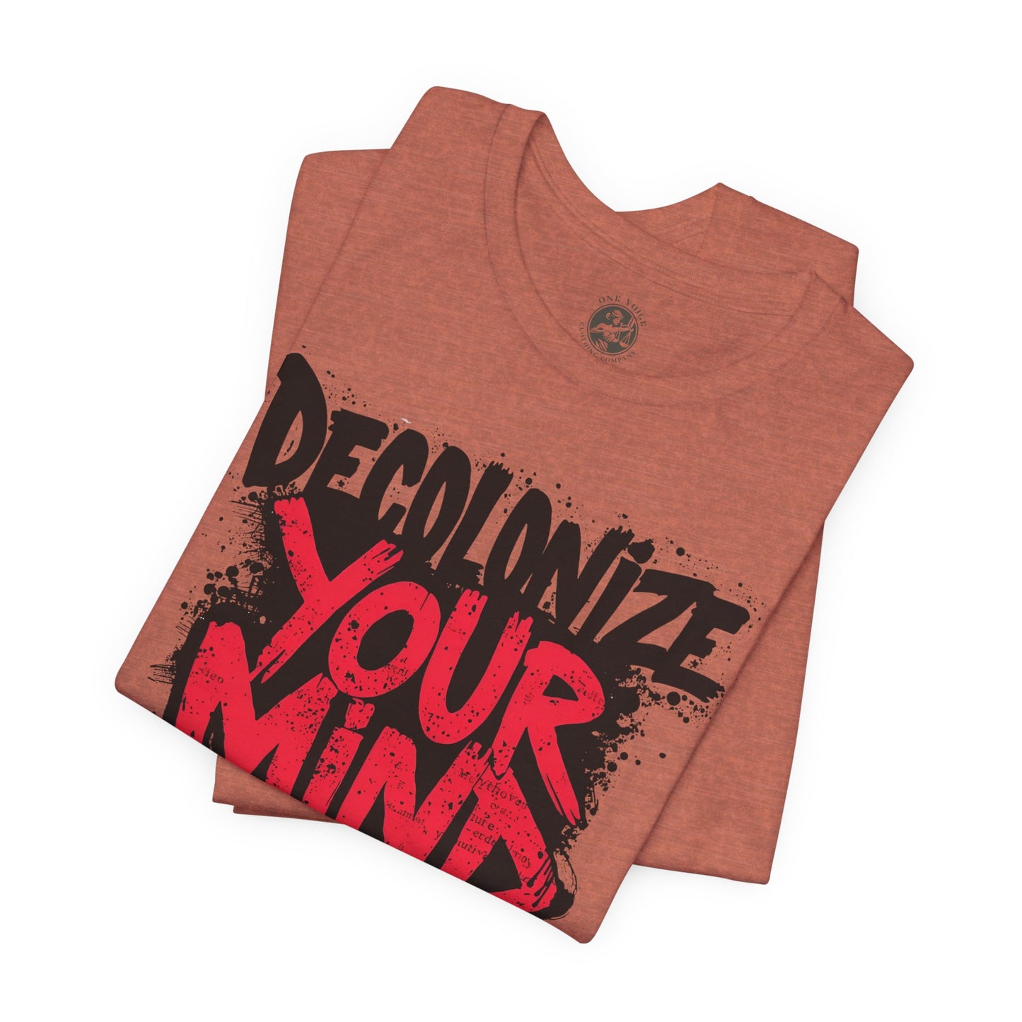 Decolonize Your Mind Shirt | Unisex Social Justice Tee for Activists, Conscious Fashion Statement T-Shirt, Inspirational Gift, Everyday Casual Wear