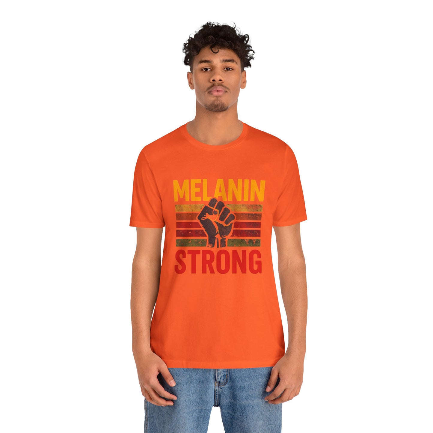 Melanin Strong – Unisex Tee | Empowerment Shirt | Black History Month Gift | Social Justice Apparel | Comfortable Casual Wear | Statement Tee