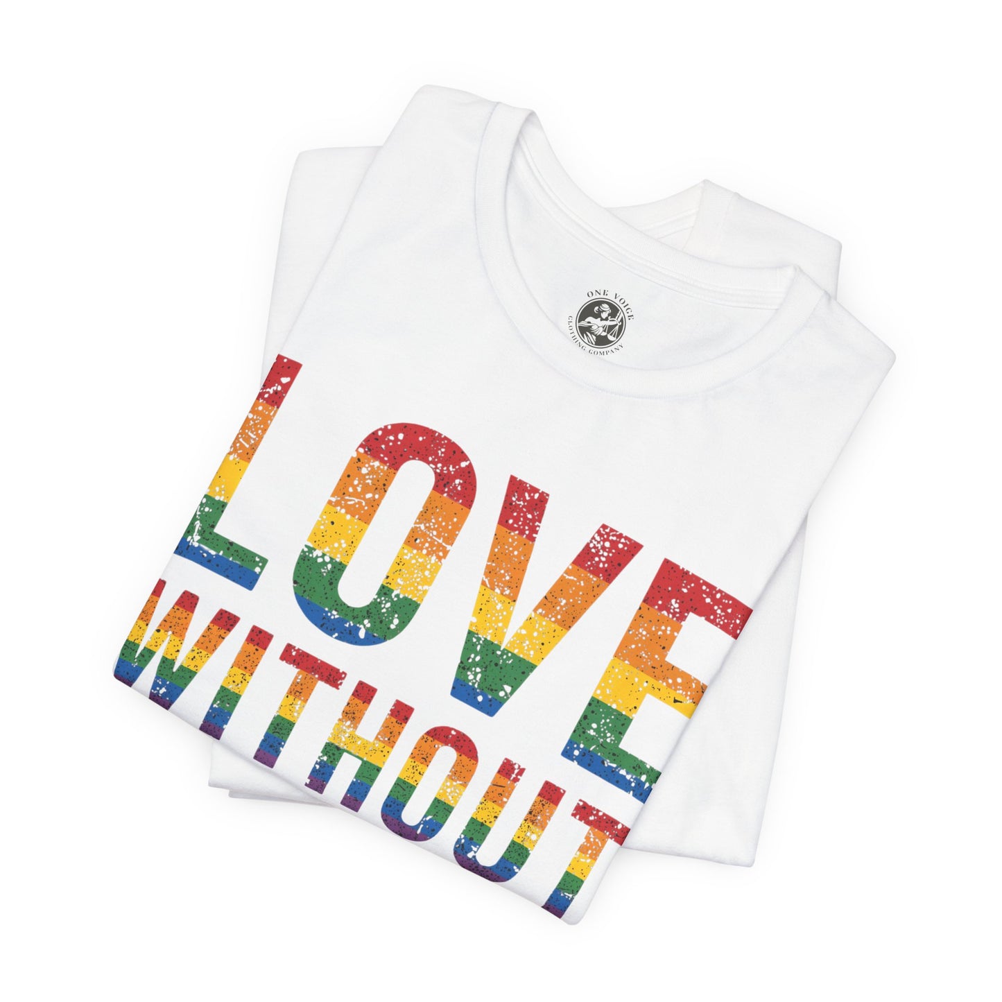 Love Without Labels – Unisex Tee | Celebrate Pride | LGBTQ+ Support Shirt | Casual Wear | Gift for Friends | PrideWEAR Collection