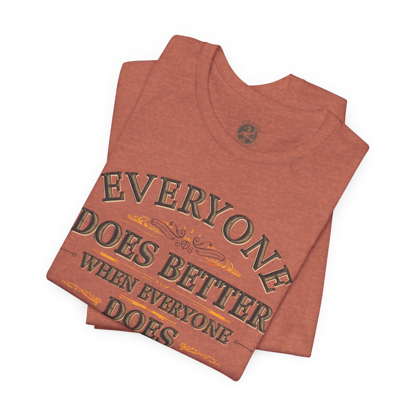 Everyone Does Better When Everyone Does Better – Inspirational Unisex T-Shirt | Motivational Tee | Positive Quote Shirt | Casual Wear | Gift for Friends