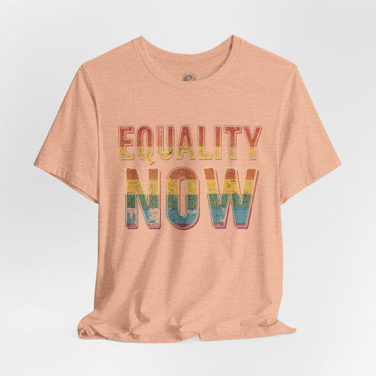 Equality Now – Unisex Jersey Tee | Trans Pride T-Shirt | LGBTQ+ Apparel | Equality Statement Shirt | Comfortable Casual Wear | Gift for Activists