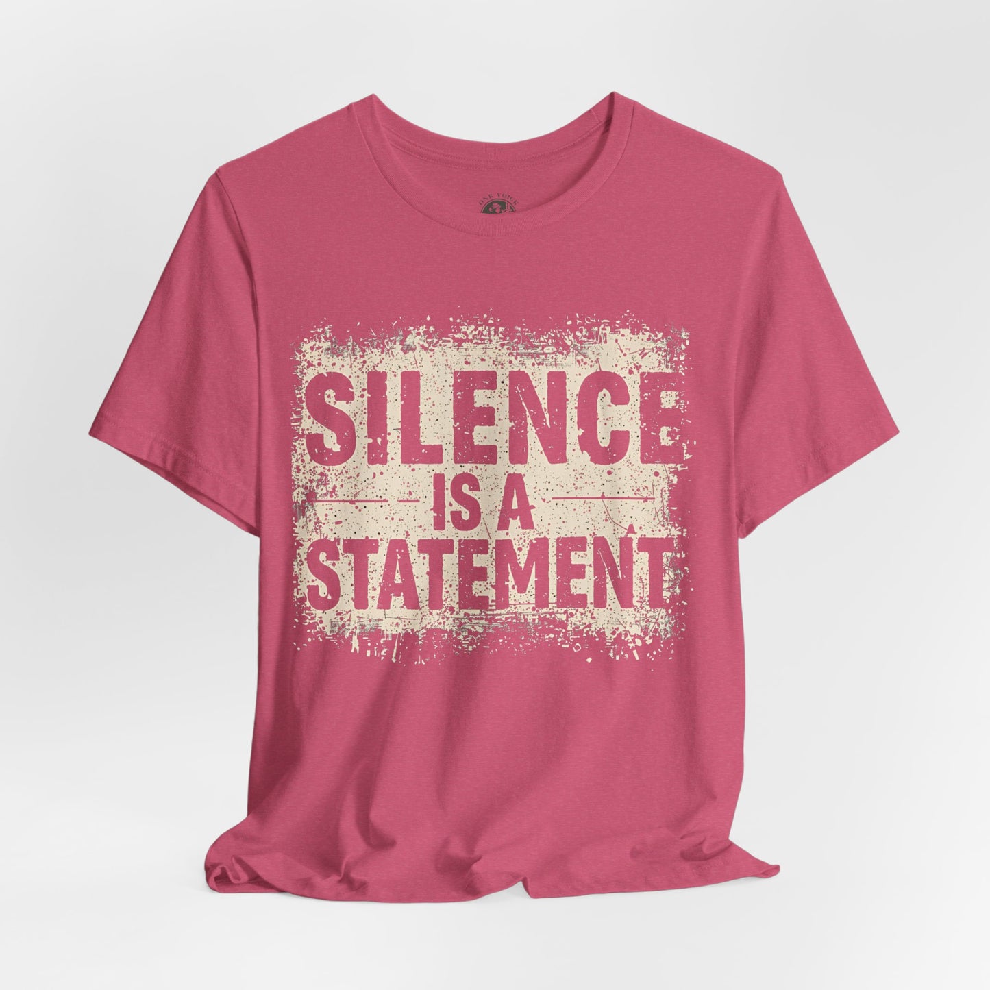 Silence is a Statement – Unisex Jersey Tee | Inspirational T-Shirt | Protest Shirt | Social Justice Apparel | Gift for Activists | Casual Wear